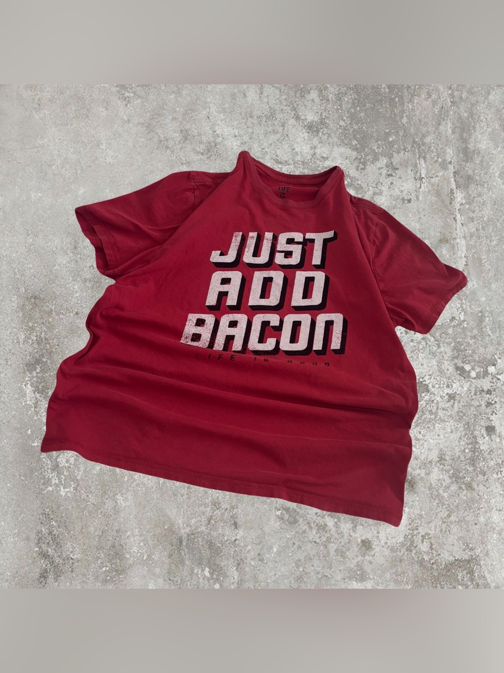 Life is Good Just Add Bacon Red Cotton Graphic Tee